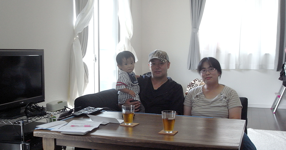 信頼できる人との出会いが、この家との出会いになりました。